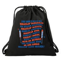 You Dont Have No Whistlin Bungholes Funny July 4th Of July Drawstring Bag