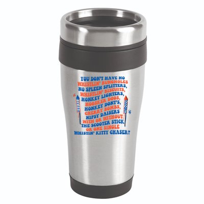 You Dont Have No Whistlin Bungholes Funny July 4th Of July 16oz Travel Tumbler
