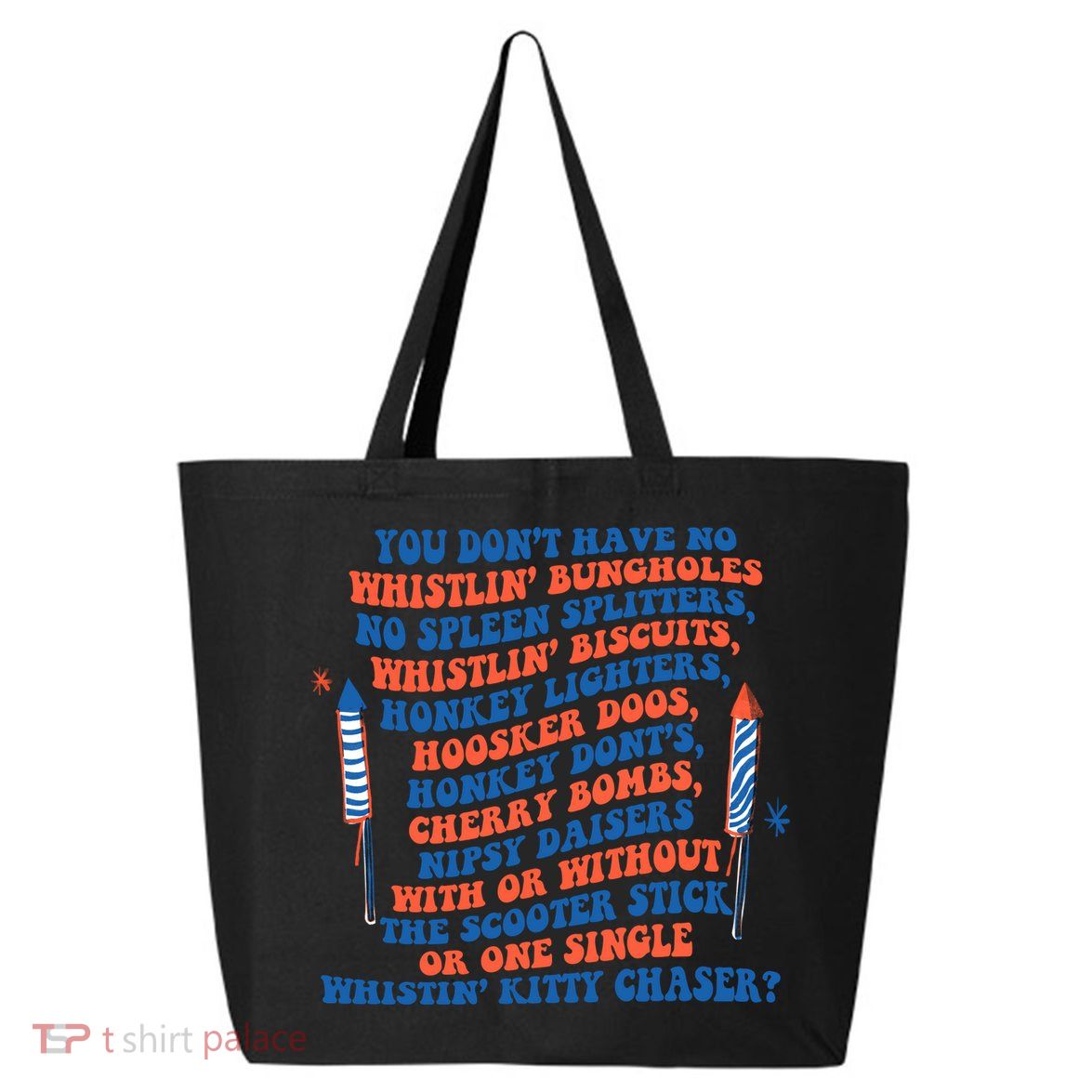 You Dont Have No Whistlin Bungholes Funny July 4th Of July 25L Jumbo Tote