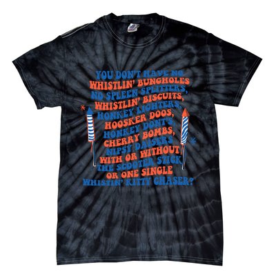 You Dont Have No Whistlin Bungholes Funny July 4th Of July Tie-Dye T-Shirt