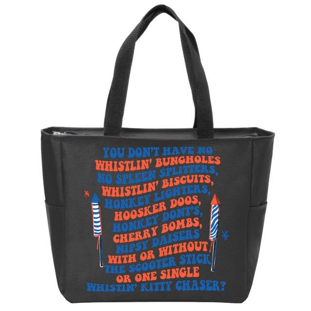 You Dont Have No Whistlin Bungholes Funny July 4th Of July Zip Tote Bag