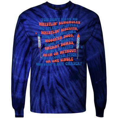 You Dont Have No Whistlin Bungholes Funny July 4th Of July Tie-Dye Long Sleeve Shirt