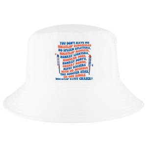 You Dont Have No Whistlin Bungholes Funny July 4th Of July Cool Comfort Performance Bucket Hat