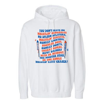 You Dont Have No Whistlin Bungholes Funny July 4th Of July Garment-Dyed Fleece Hoodie