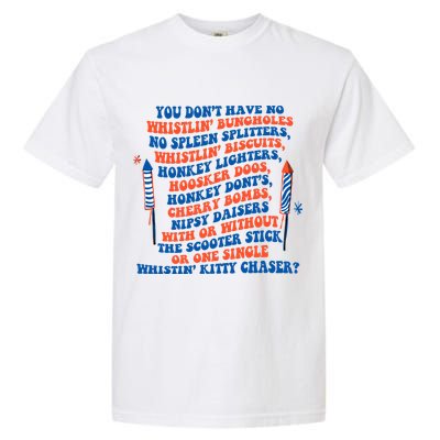 You Dont Have No Whistlin Bungholes Funny July 4th Of July Garment-Dyed Heavyweight T-Shirt