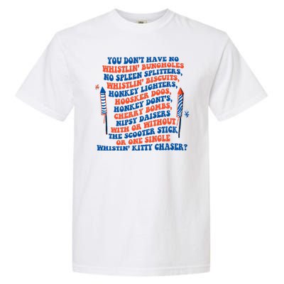 You Dont Have No Whistlin Bungholes Funny July 4th Of July Garment-Dyed Heavyweight T-Shirt