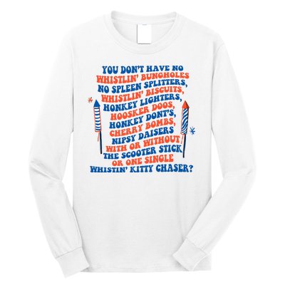 You Dont Have No Whistlin Bungholes Funny July 4th Of July Long Sleeve Shirt