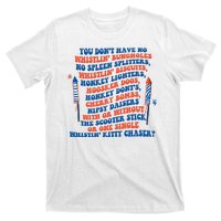 You Dont Have No Whistlin Bungholes Funny July 4th Of July T-Shirt