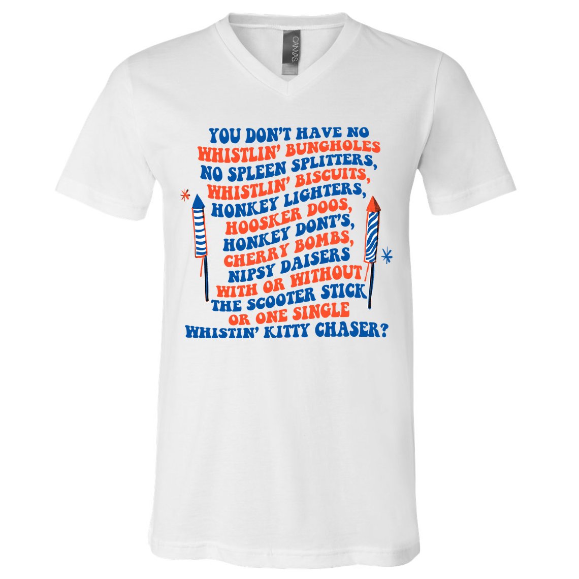 You Dont Have No Whistlin Bungholes Funny July 4th Of July V-Neck T-Shirt