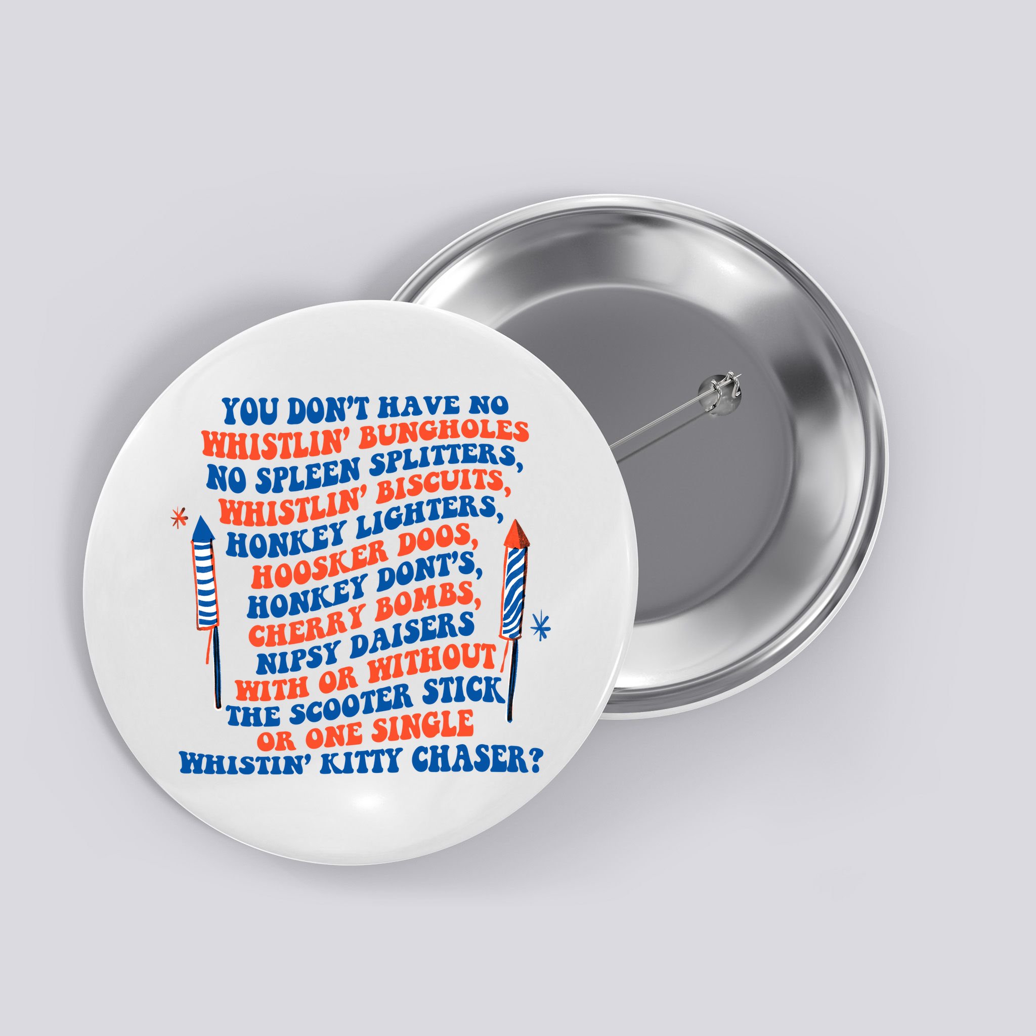 You Dont Have No Whistlin Bungholes Funny July 4th Of July Button