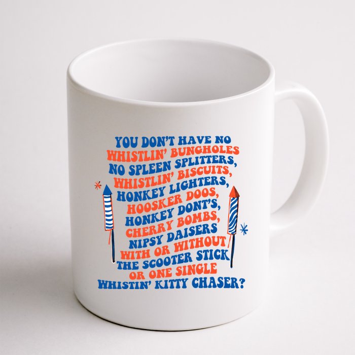 You Dont Have No Whistlin Bungholes Funny July 4th Of July Mug