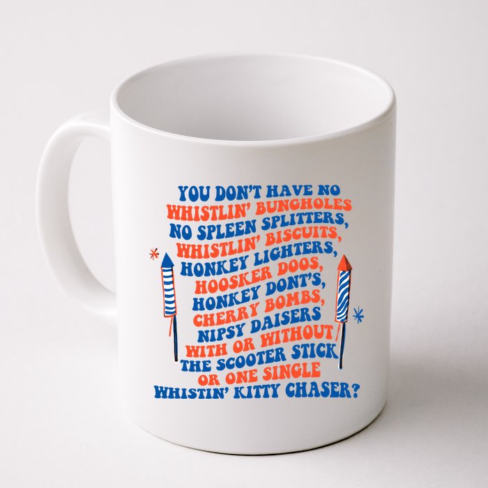 You Dont Have No Whistlin Bungholes Funny July 4th Of July Mug