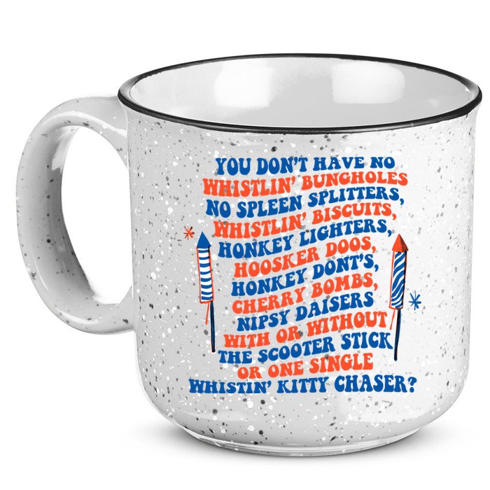 You Dont Have No Whistlin Bungholes Funny July 4th Of July 15oz Campfire Ceramic Mug
