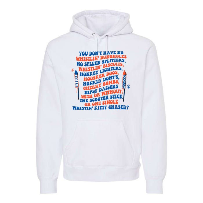 You Dont Have No Whistlin Bungholes Funny July 4th Of July Premium Hoodie