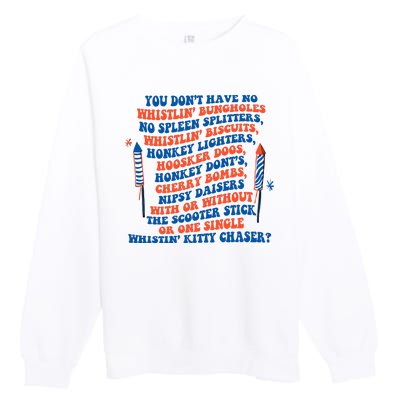 You Dont Have No Whistlin Bungholes Funny July 4th Of July Premium Crewneck Sweatshirt