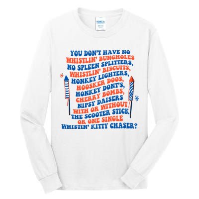 You Dont Have No Whistlin Bungholes Funny July 4th Of July Tall Long Sleeve T-Shirt