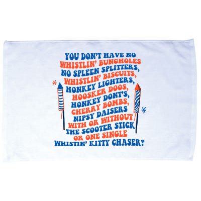 You Dont Have No Whistlin Bungholes Funny July 4th Of July Microfiber Hand Towel