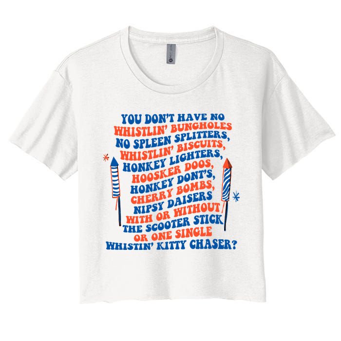 You Dont Have No Whistlin Bungholes Funny July 4th Of July Women's Crop Top Tee