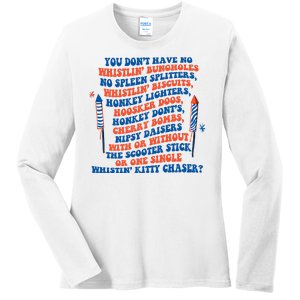 You Dont Have No Whistlin Bungholes Funny July 4th Of July Ladies Long Sleeve Shirt