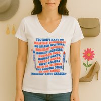 You Dont Have No Whistlin Bungholes Funny July 4th Of July Women's V-Neck T-Shirt