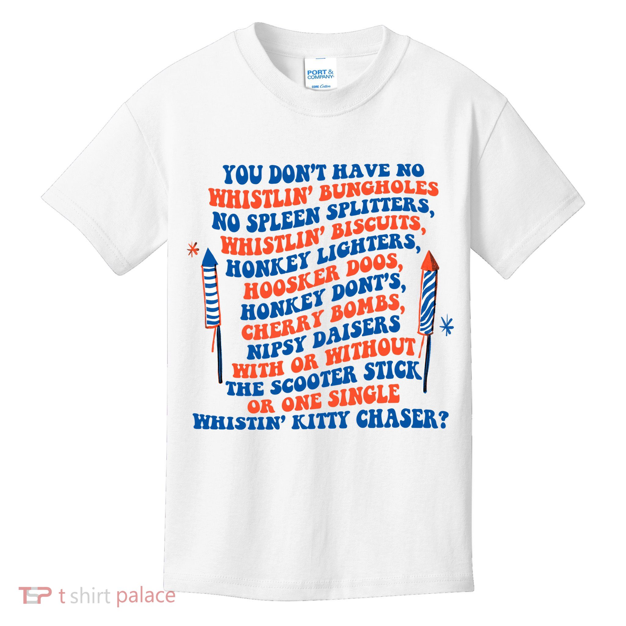 You Dont Have No Whistlin Bungholes Funny July 4th Of July Kids T-Shirt