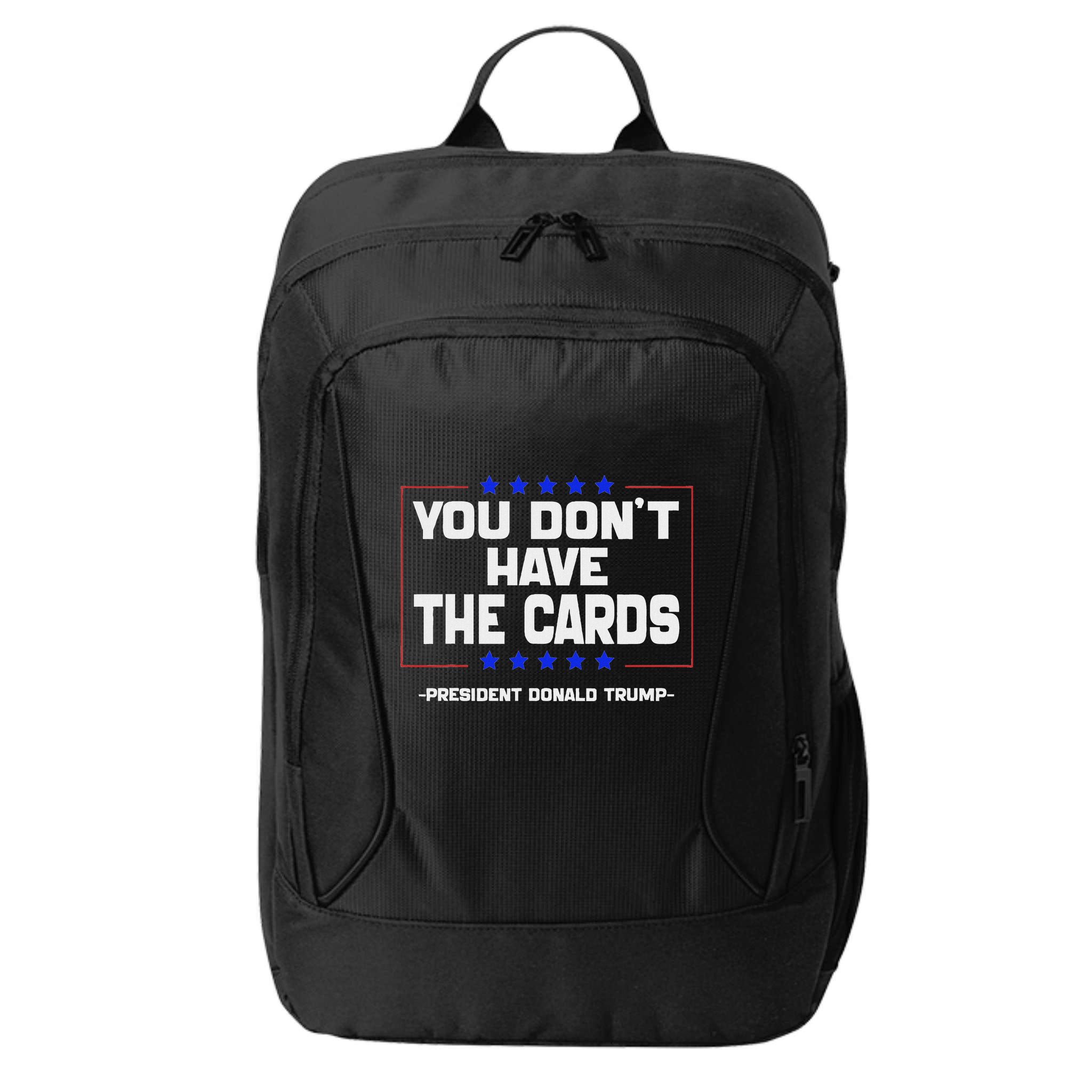 You Don’T Have The Cards President Donald Trump City Backpack