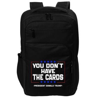 You Don’T Have The Cards President Donald Trump Impact Tech Backpack
