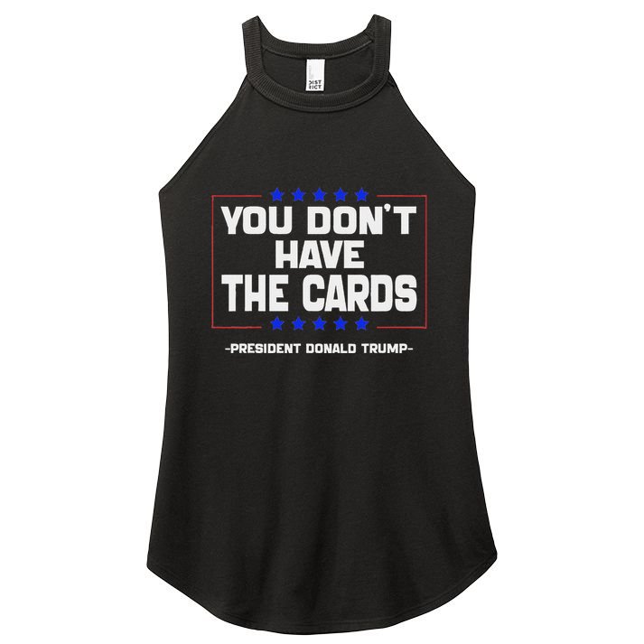 You Don’T Have The Cards President Donald Trump Women's Perfect Tri Rocker Tank