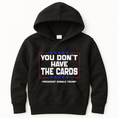 You Don’T Have The Cards President Donald Trump Kids Hoodie