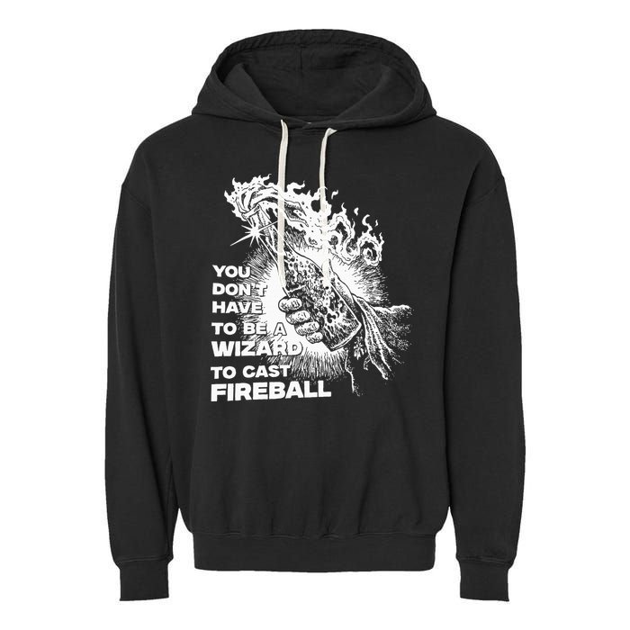 You Dont Have To Be A Wizard To Cast F.I.R.E.B.A.L.L Halloween Garment-Dyed Fleece Hoodie