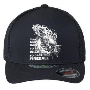 You Dont Have To Be A Wizard To Cast F.I.R.E.B.A.L.L Halloween Flexfit Unipanel Trucker Cap