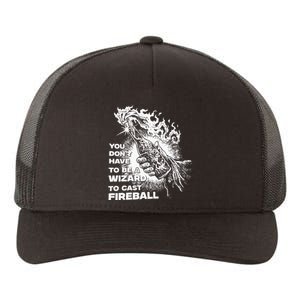 You Dont Have To Be A Wizard To Cast F.I.R.E.B.A.L.L Halloween Yupoong Adult 5-Panel Trucker Hat