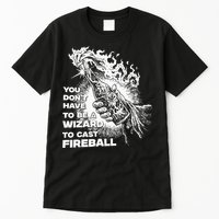 You Dont Have To Be A Wizard To Cast F.I.R.E.B.A.L.L Halloween Tall T-Shirt