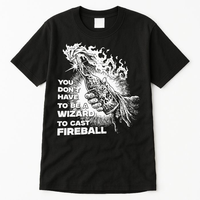 You Dont Have To Be A Wizard To Cast F.I.R.E.B.A.L.L Halloween Tall T-Shirt