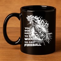 You Dont Have To Be A Wizard To Cast F.I.R.E.B.A.L.L Halloween 11oz C Handle Ceramic Mug