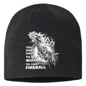 You Dont Have To Be A Wizard To Cast F.I.R.E.B.A.L.L Halloween Sustainable Beanie