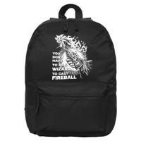 You Dont Have To Be A Wizard To Cast F.I.R.E.B.A.L.L Halloween 16 in Basic Backpack