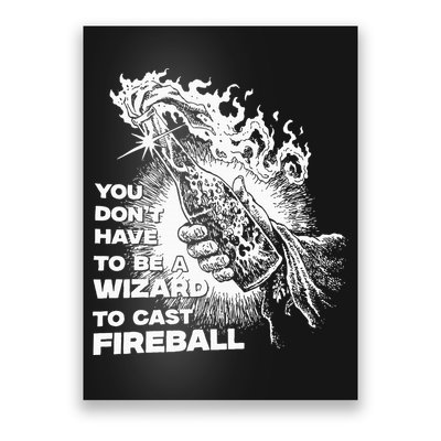 You Dont Have To Be A Wizard To Cast F.I.R.E.B.A.L.L Halloween Poster