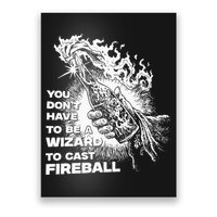 You Dont Have To Be A Wizard To Cast F.I.R.E.B.A.L.L Halloween Poster