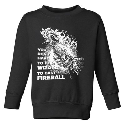 You Dont Have To Be A Wizard To Cast F.I.R.E.B.A.L.L Halloween Toddler Sweatshirt