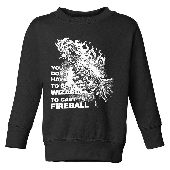 You Dont Have To Be A Wizard To Cast F.I.R.E.B.A.L.L Halloween Toddler Sweatshirt