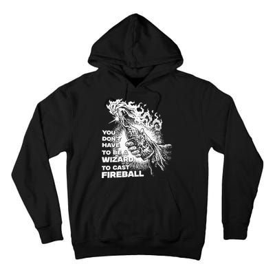 You Dont Have To Be A Wizard To Cast F.I.R.E.B.A.L.L Halloween Tall Hoodie