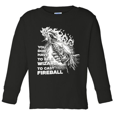 You Dont Have To Be A Wizard To Cast F.I.R.E.B.A.L.L Halloween Toddler Long Sleeve Shirt