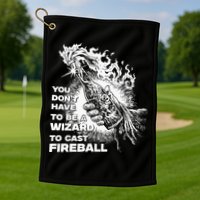 You Dont Have To Be A Wizard To Cast F.I.R.E.B.A.L.L Halloween Golf Towel
