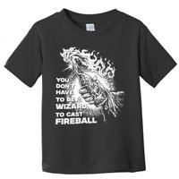 You Dont Have To Be A Wizard To Cast F.I.R.E.B.A.L.L Halloween Toddler T-Shirt