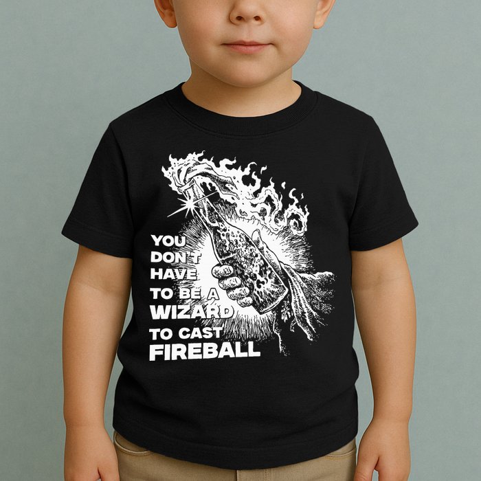 You Dont Have To Be A Wizard To Cast F.I.R.E.B.A.L.L Halloween Toddler T-Shirt