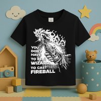 You Dont Have To Be A Wizard To Cast F.I.R.E.B.A.L.L Halloween Toddler T-Shirt