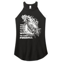 You Dont Have To Be A Wizard To Cast F.I.R.E.B.A.L.L Halloween Women's Perfect Tri Rocker Tank