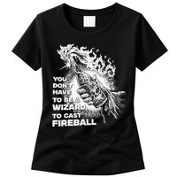 You Dont Have To Be A Wizard To Cast F.I.R.E.B.A.L.L Halloween Womens T-Shirt