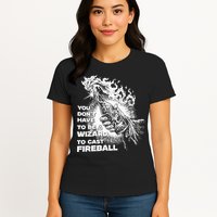 You Dont Have To Be A Wizard To Cast F.I.R.E.B.A.L.L Halloween Womens T-Shirt